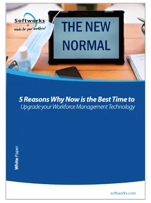 Whitepaper 5 Reasons Why Now is the Best Time to Upgrade your Workforce Management Technology