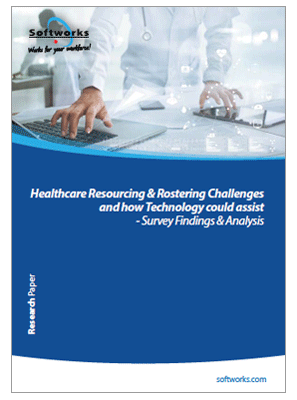 Cover image Healthcare Resourcing & Rostering Challenges and how Technology could assist - Survey Findings & Analysis