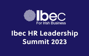 Ibec HR Leadership Summit 2023